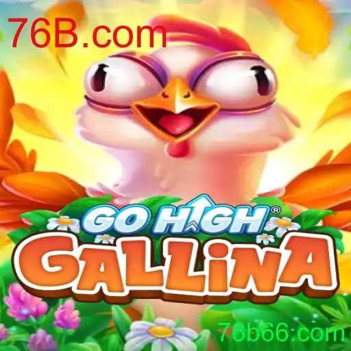 Descubra o Empolgante Mundo de GoHighGallina: O Jogo que Está Conquistando a 76B.com