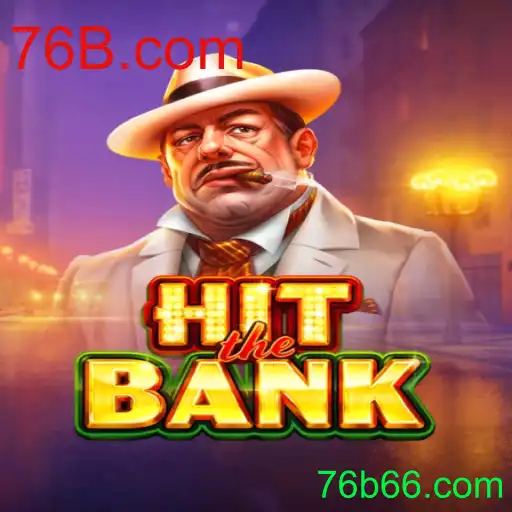 Descubra o Emocionante Jogo HitTheBank em 76B.com